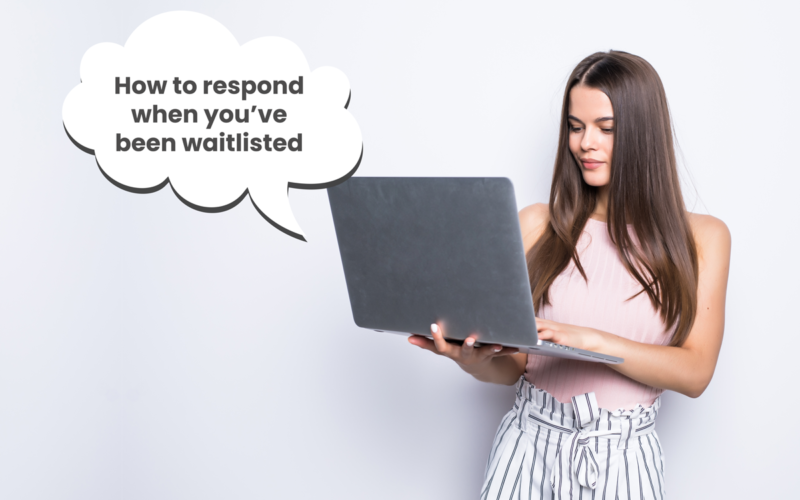 What Does Waitlisted Mean? And How do I respond or get accepted off a waitlist? These results have become common results in college apps.