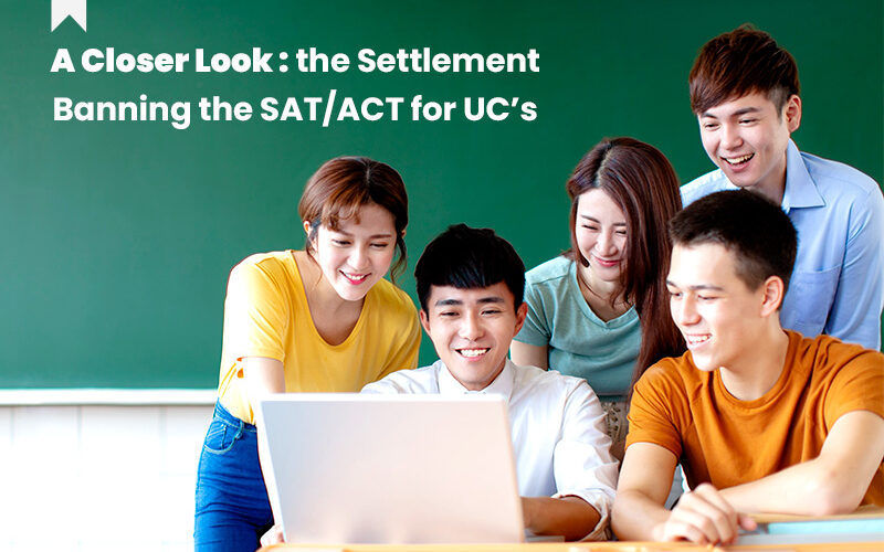 UC SAT requirements for 2021. A settlement that prohibits its use of the SAT and ACT scores when evaluating students for admission.